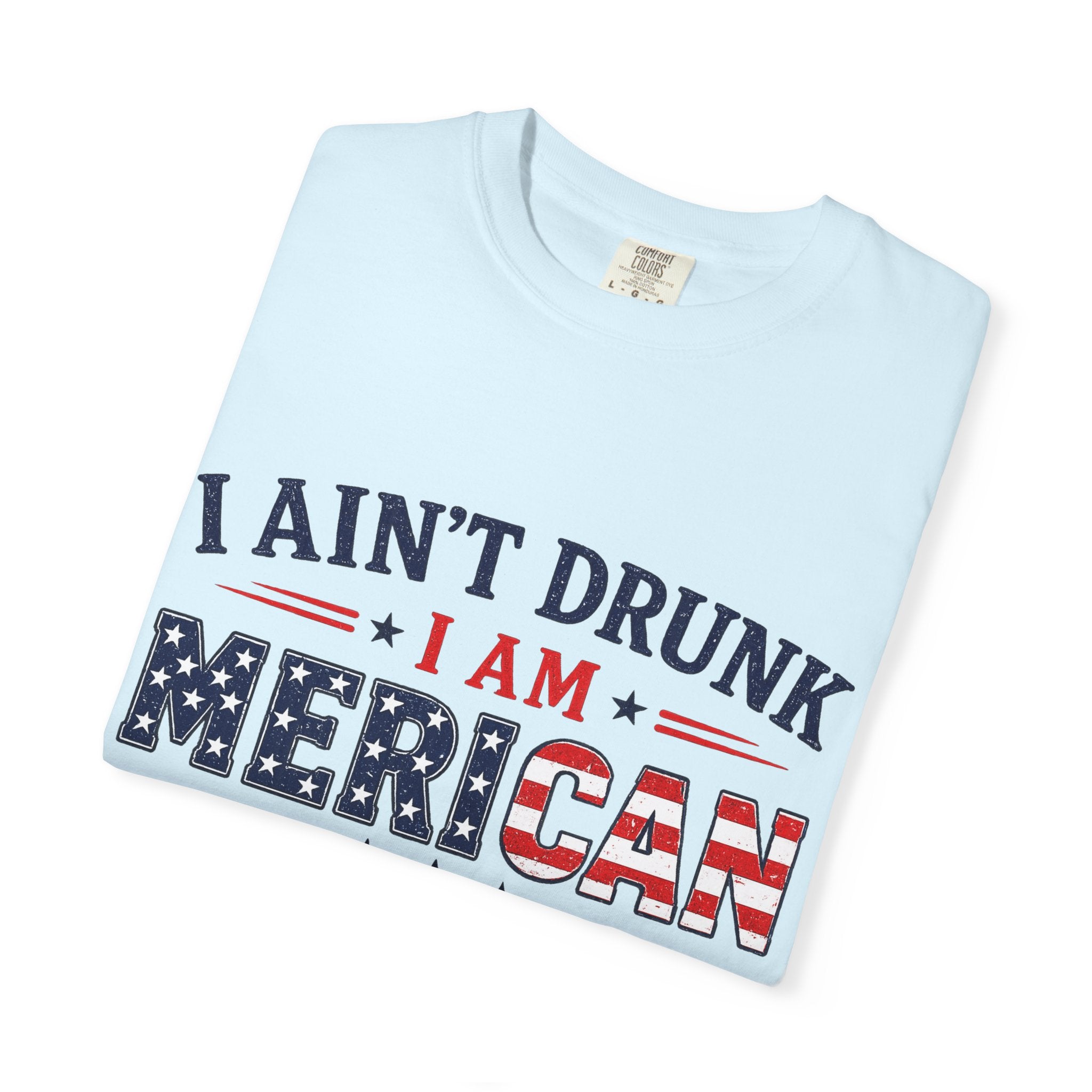 I Ain't Drunk I Am MERICAN T-shirt | American Flag Typography, Bacon Beer Freedom